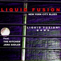 Liquid Fusion - NYC Blues - Liquid Fusion Band