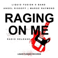 Raging on Me (Radio Release) - Liquid Fusion (R) Band