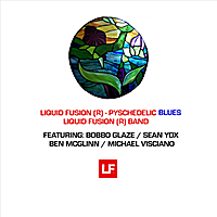 Psychedelic Blues - Liquid Fusion Band