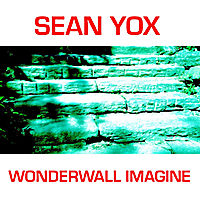 Sean Yox - Wonderwall Imagine